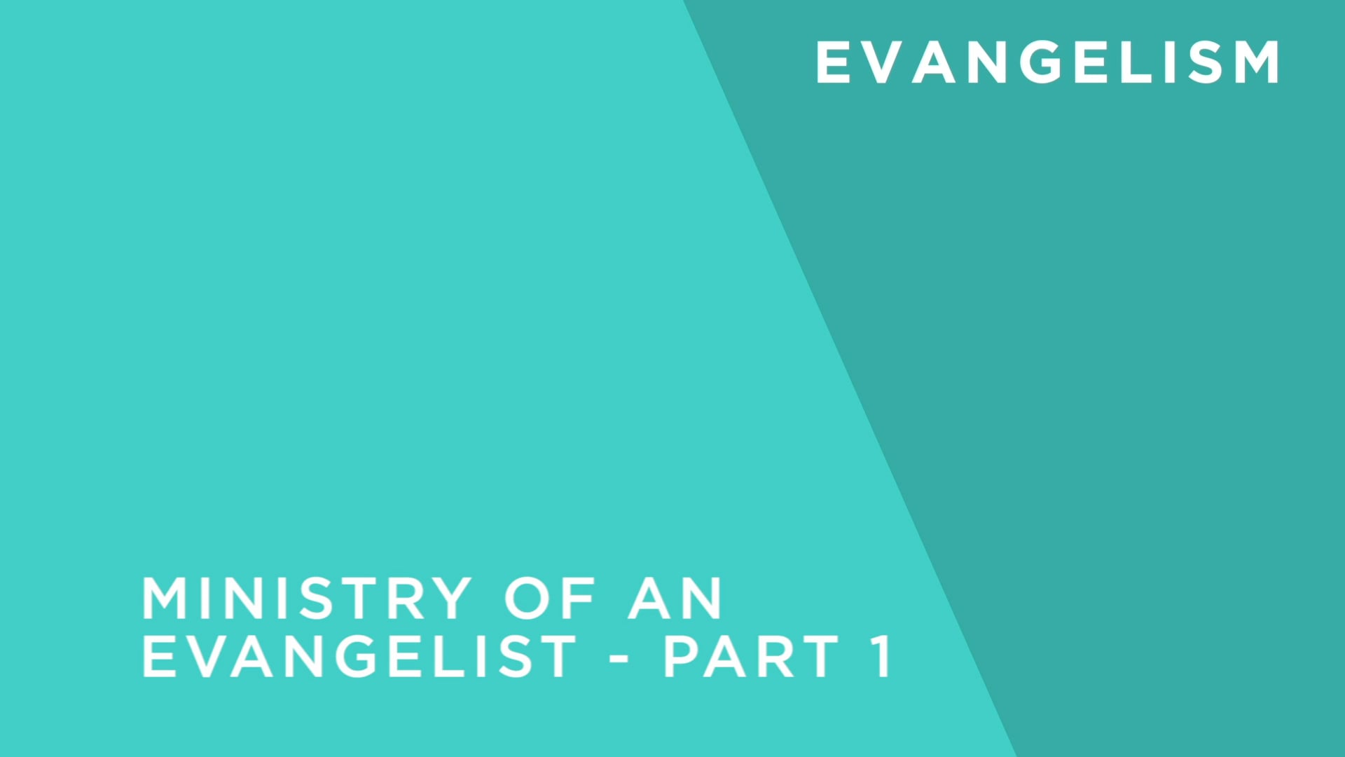 The Ministry of an Evangelist - Part 1