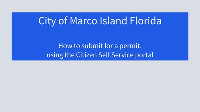 Video - How to apply for a permit with Marco Island's Citizen Self Service  portal | City of Marco Island Florida