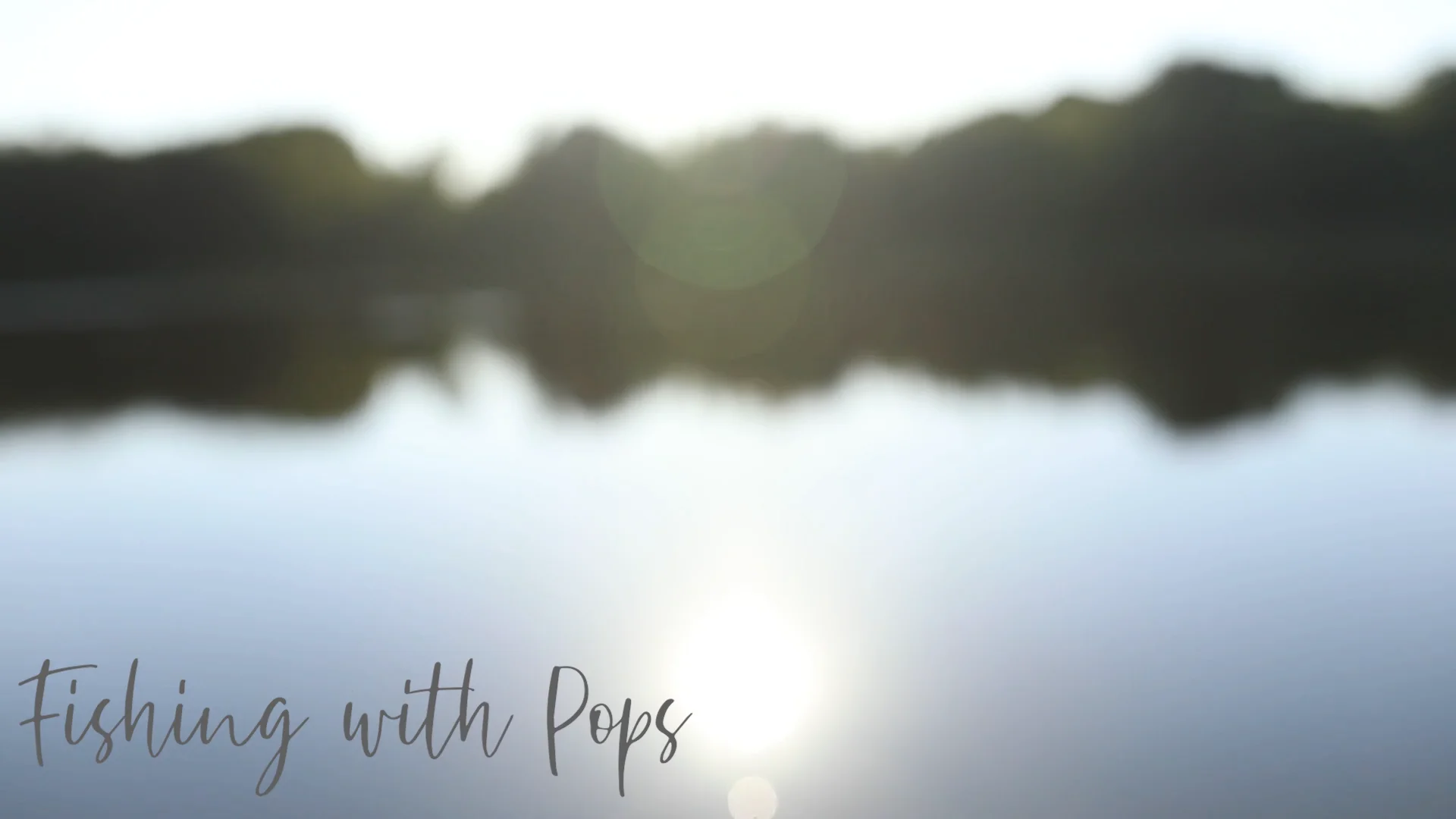 Fishing With Pops on Vimeo