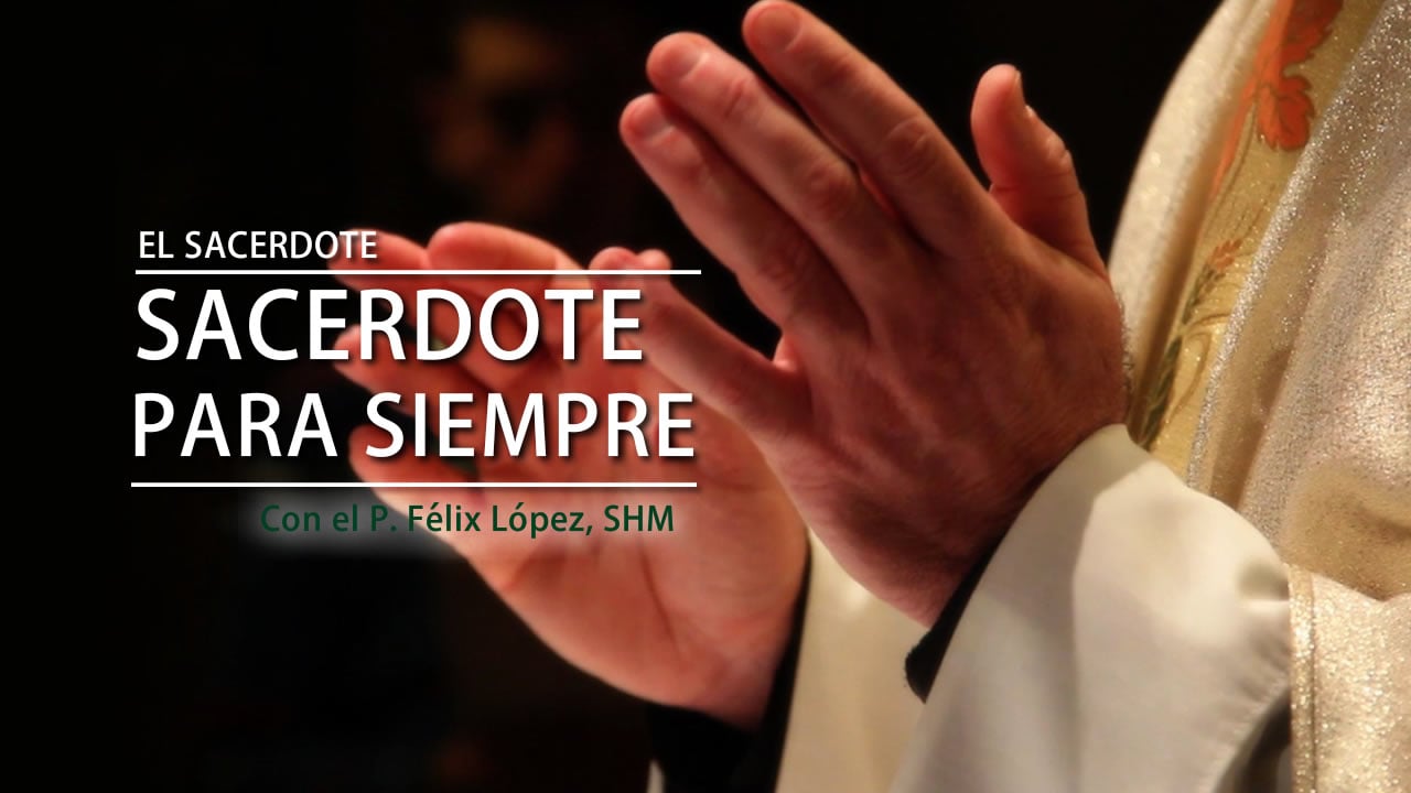 El sacerdote: sacerdote para siempre