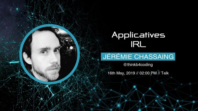 Jérémie Chassaing - Applicatives IRL