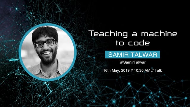 Samir Talwar - Teaching a machine to code