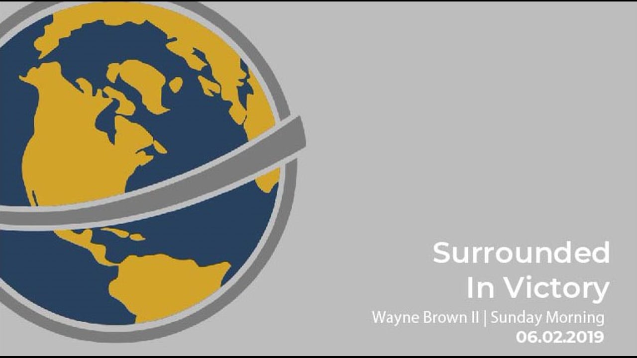 Surrounded In Victory | Wayne Brown II | Sunday Morning | June 2nd 2019