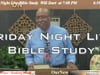 Friday Night Live Bible Study - Join us as continue our Scriptural Journey (4)