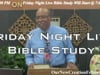 Friday Night Live Bible Study - Join us as continue our Scriptural Journey (11)