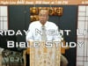 Friday Night Live Bible Study - Join us as continue our Scriptural Journey (2)