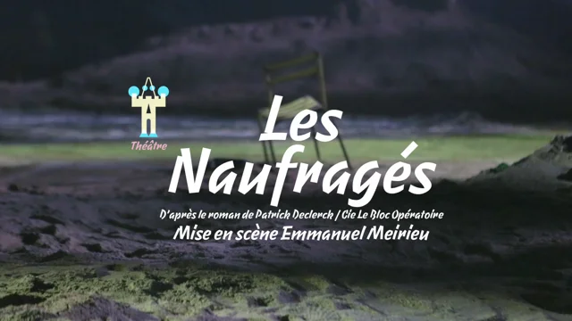 Les Naufragés - Production Théâtre Comédie Odéon