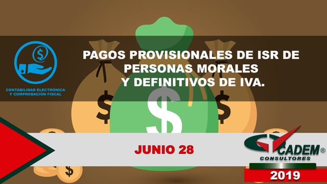 Pagos provisionales de ISR de personas morales y definitivos de IVA.