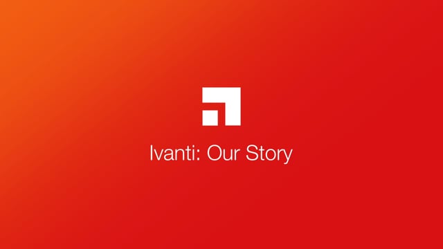 Ivanti: Our Story