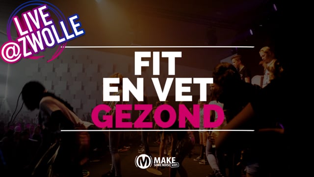 Fit en vet gezond (Live @ Zwolle)