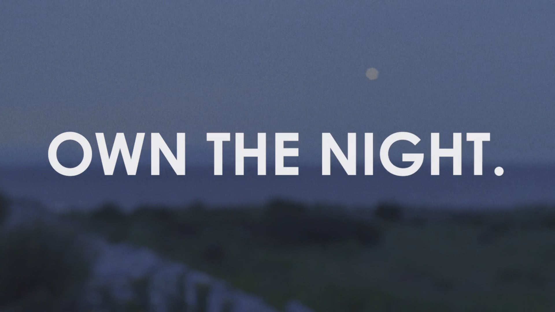 Own The Night.