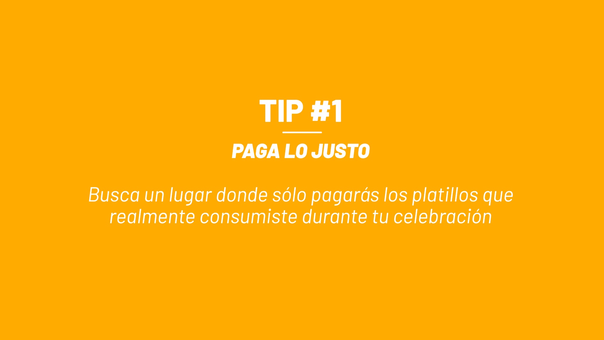 Tip #1 - Paga lo Justo