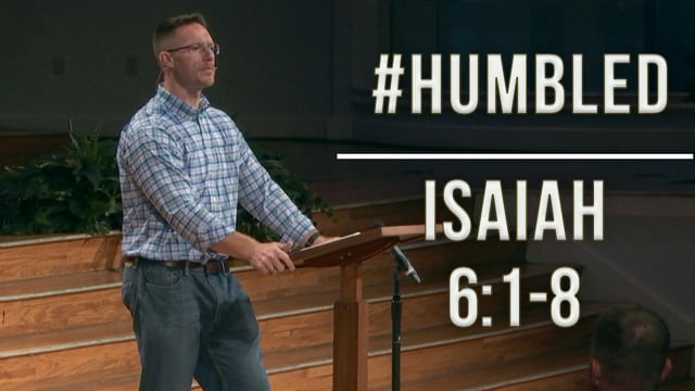#Humbled | Isaiah 6:1-8