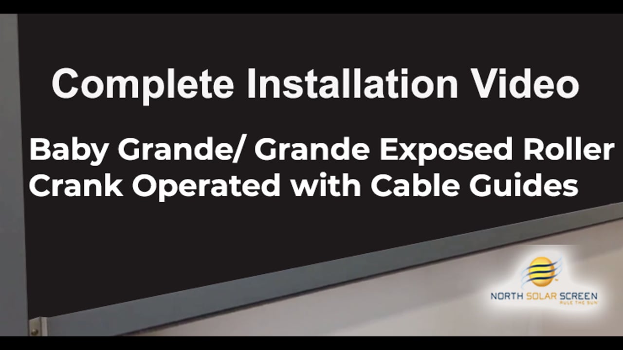 Complete Installation Baby Grande/Grande Exposed Roller Crank Operated with Cable Guides