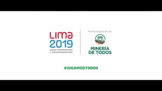 Minería de Todos- Juegos Lima 2019