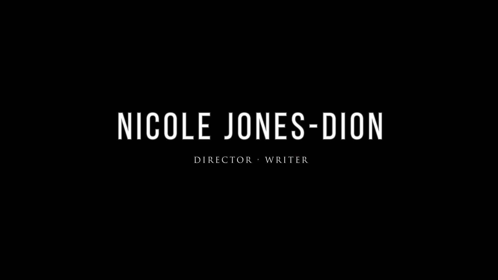 Nicole Jones-Dion Director Reel
