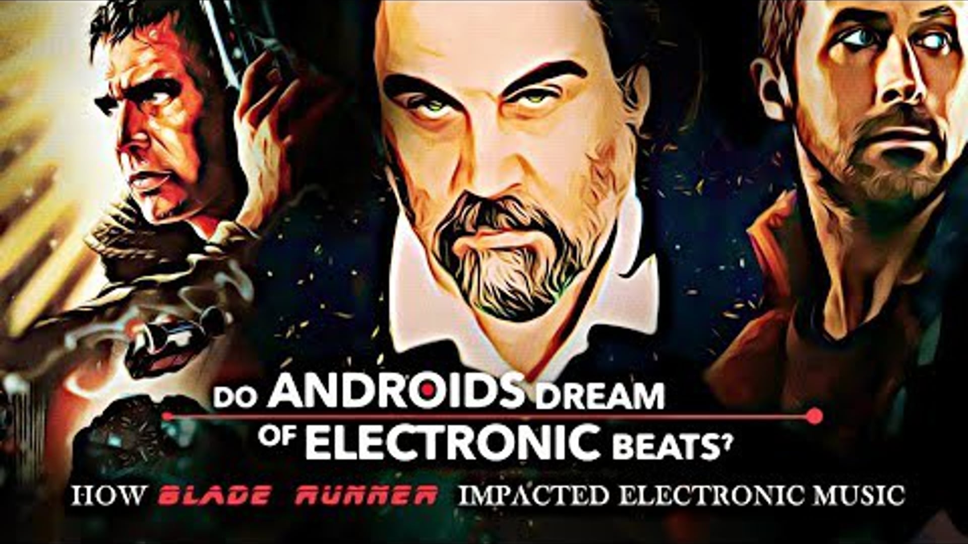 BLADE RUNNER DO ANDROIDS DREAM OF ELECTRONIC BEATS