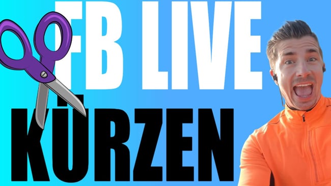 Neu: FB LIVE Videos kürzen auf Fan Page