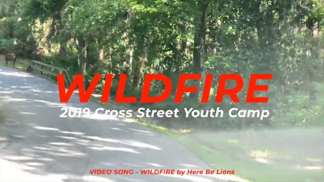WILDFIRE - 2019 Cross Street Youth Camp