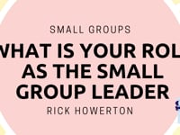 One Great Sunday | Small Groups | What is Your Role as the Small Group Leader? | Rick Howerton