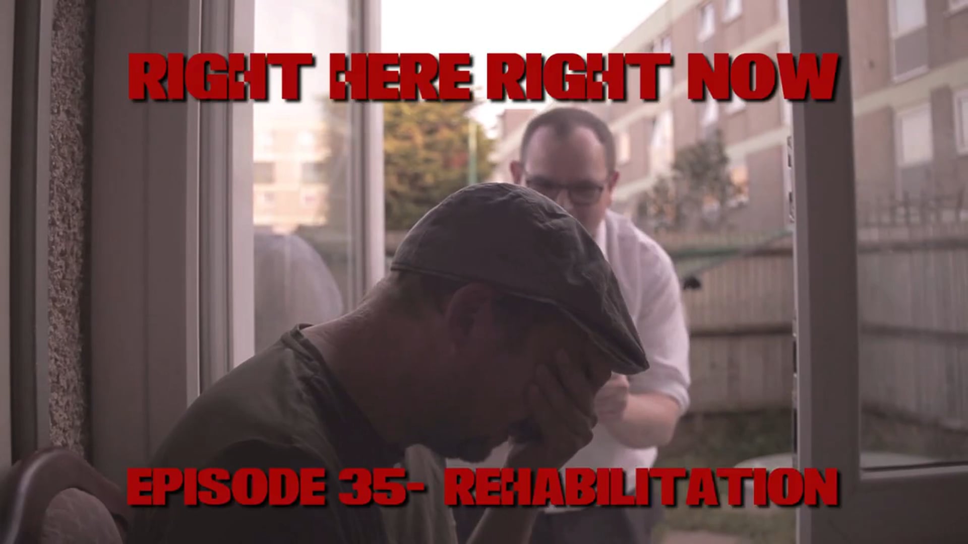 Watch Right Here Right Now:  Episode 35 (Rehabilitation) on our Free Roku Channel