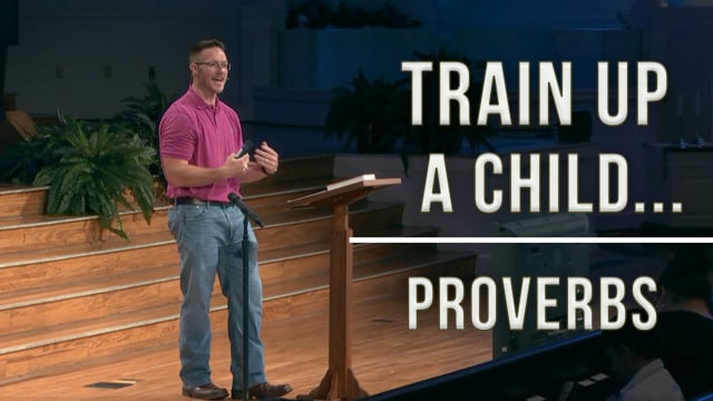 Train Up a Child... | Proverbs