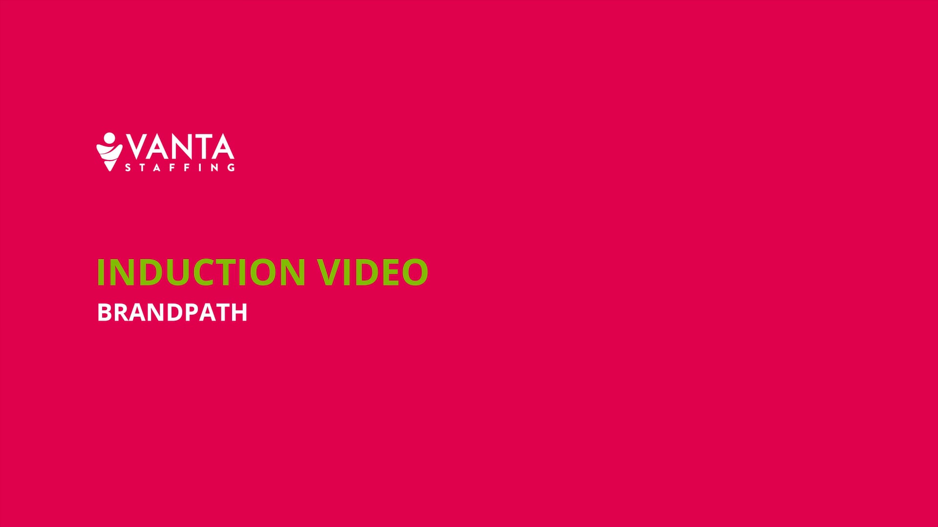VANTA - DATA SELECT BRANDPATH - INDUCTION VIDEO