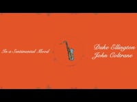 In a Sentimental Mood - Duke Ellington and John Coltrane
