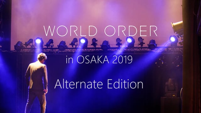 WORLD ORDER in OSAKA 2019 Alternate Edition