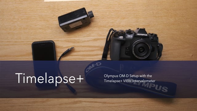 Olympus OM-D setup with the Timelapse+ VIEW Intervalometer