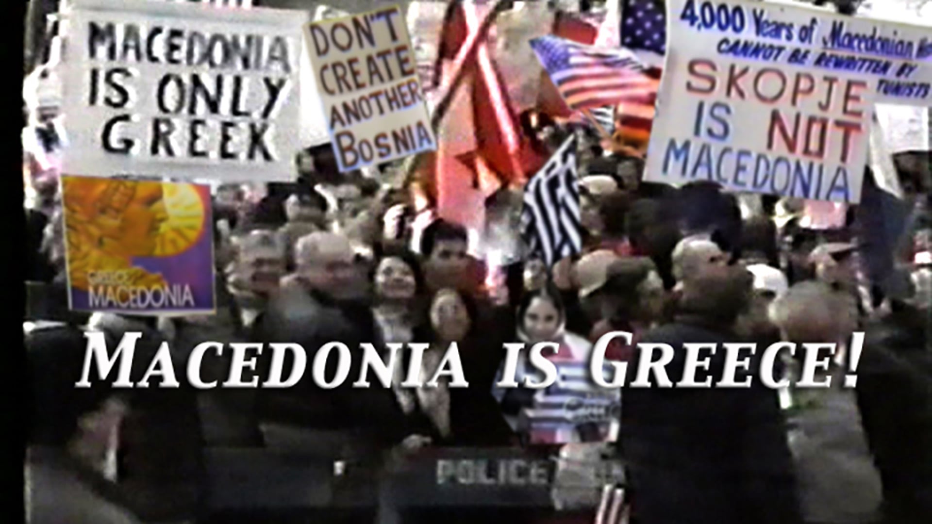 Macedonia is Greece! (56 Minutes; 85% English, 15% Greek; No Subtitles)