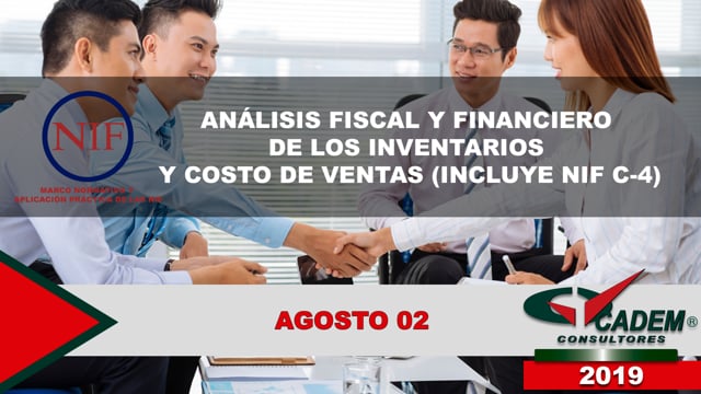 Análisis fiscal y financiero de los inventarios y costo de ventas (Incluye NIF C-4)