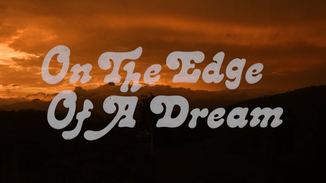 ON THE EDGE OF A DREAM
