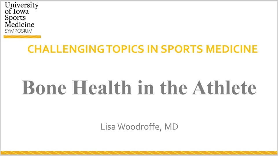 U of Iowa Sports Med Symposium: Bone Health In The Athlete