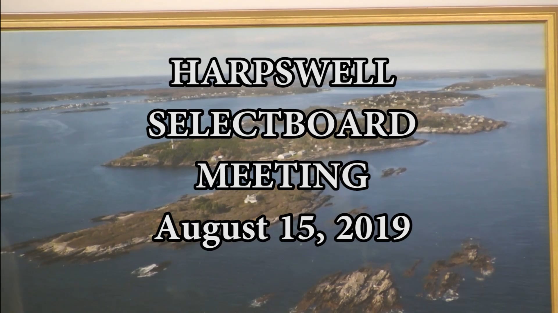 Harpswell Selectboard Meeting 15August19 on Vimeo