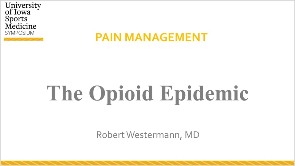 U of Iowa Sports Med Symposium: The Opioid Epidemic