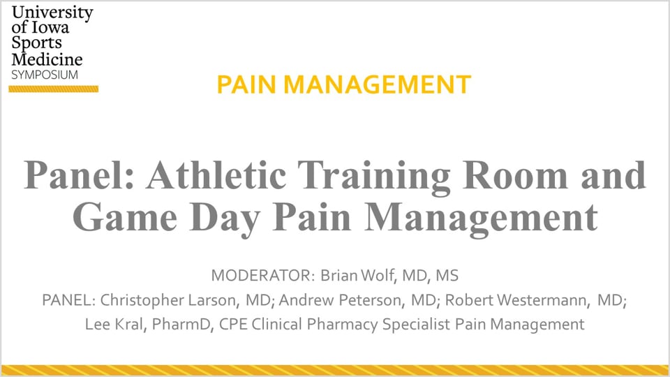 U of Iowa Sports Med Symposium: Panel - Athletic Training Room and Game Day Pain Management