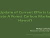 2019_6 Phillip Lahaela Walter "Update of Current Efforts to Create A Forest Carbon Market in Hawai‘i"