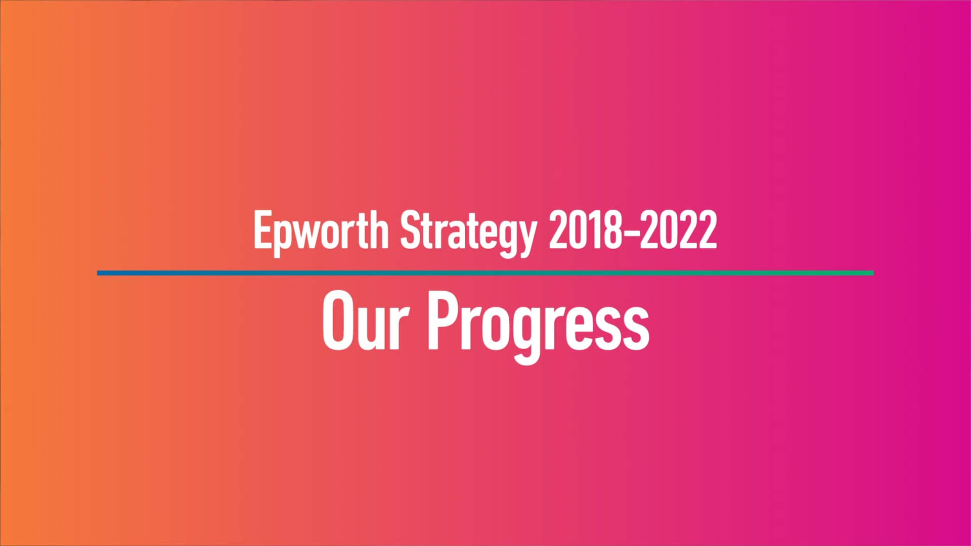 Epworth Strategic Plan 2018-22: Our progress on Vimeo