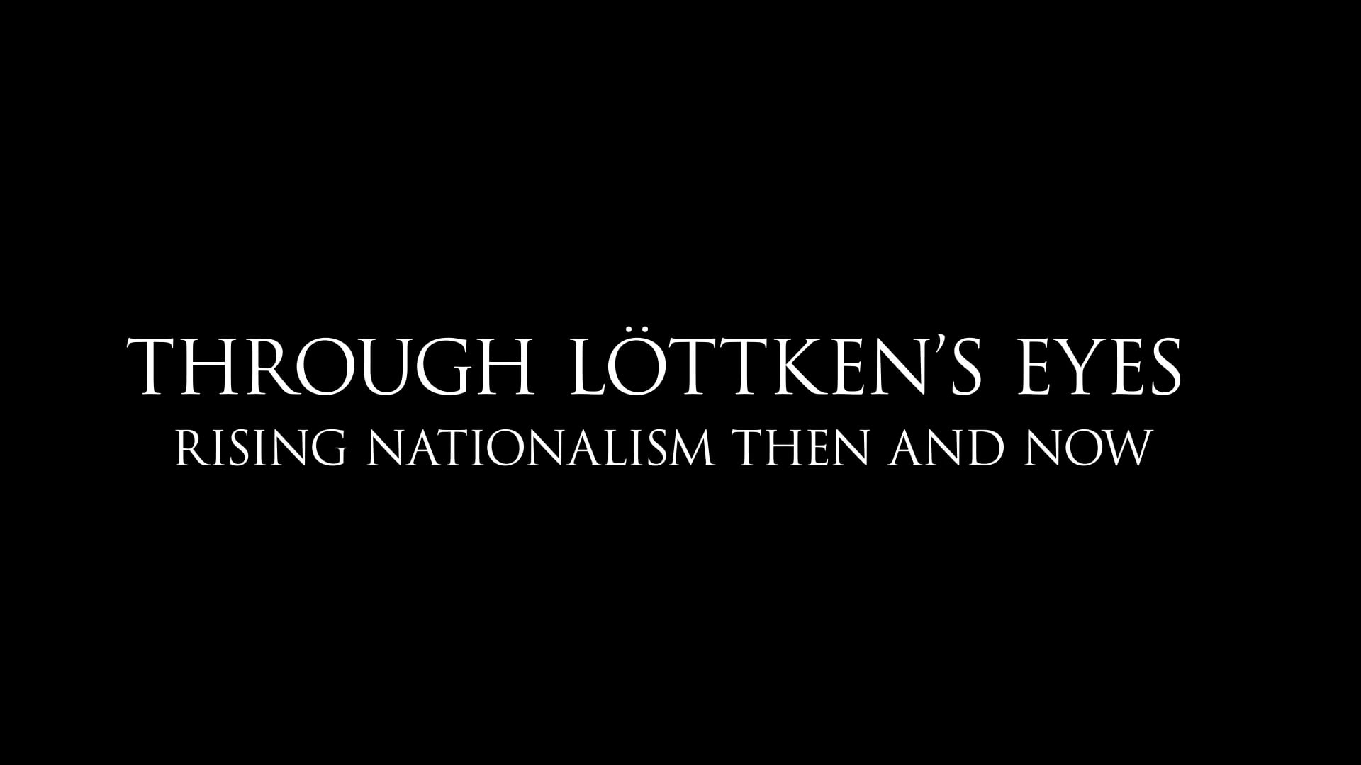 Through Lottken's Eyes: Rising Nationalism Then and Now