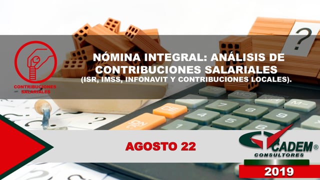 Nómina integral: Análisis de contribuciones salariales (ISR, IMSS, INFONAVIT y Contribuciones locales) 