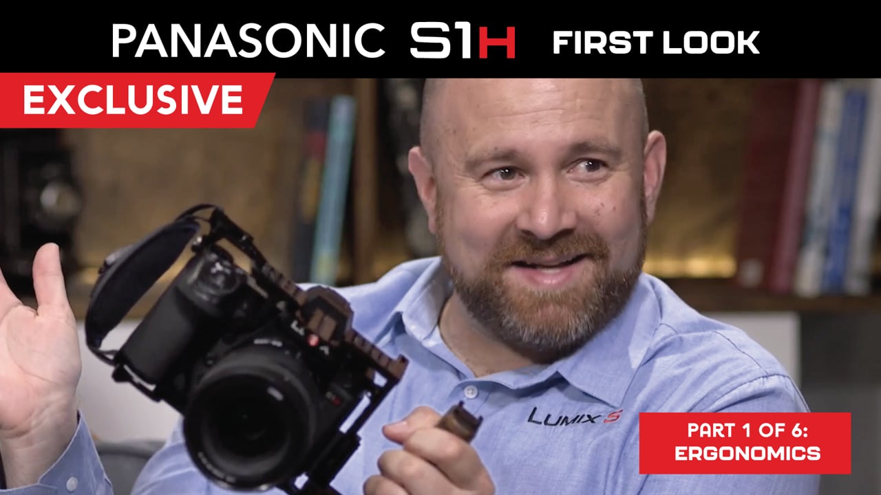 Panasonic S1H EXCLUSIVE FIRST LOOK - Part 1 of 6
