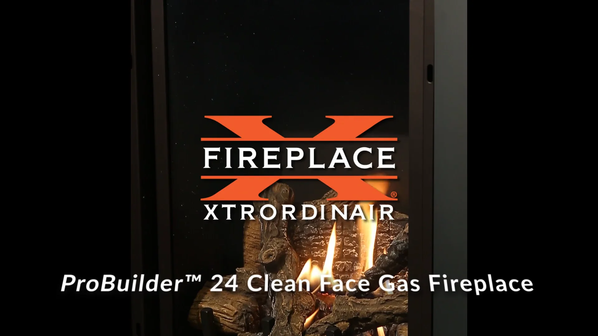 ProBuilder 24 Clean Face Basic – MV | Fireplace Xtrordinair | Made