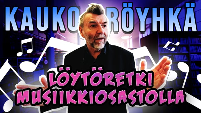 Löytöretki musiikkiosastolla – Kauko Röyhkä