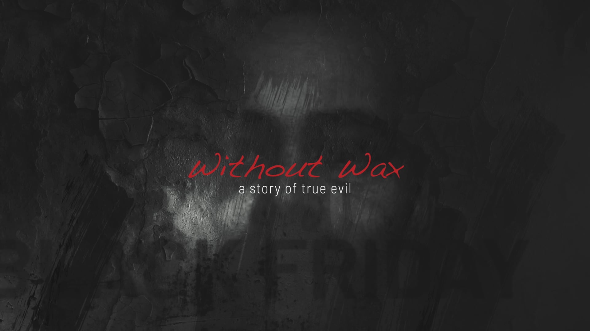 Without Wax: A Story of True Evil - Official Trailer #1