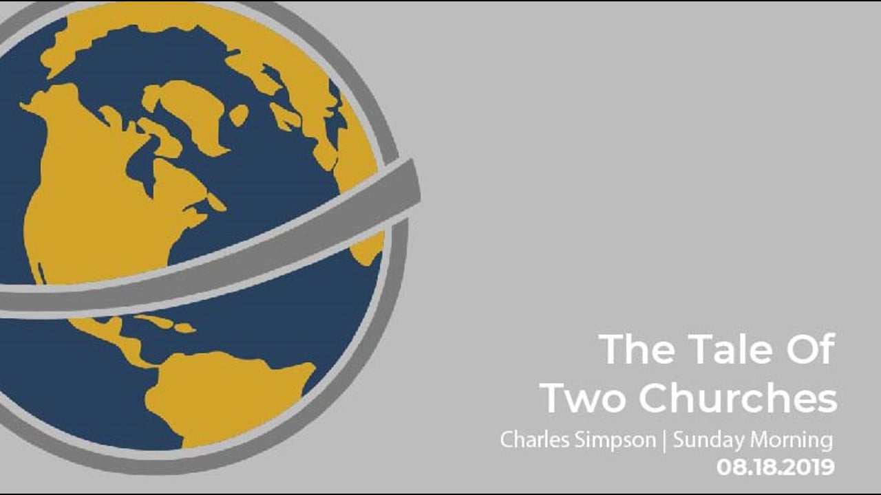 The Tale Of Two Churches | Charles Simpson | Sunday Morning | August 18th 2019