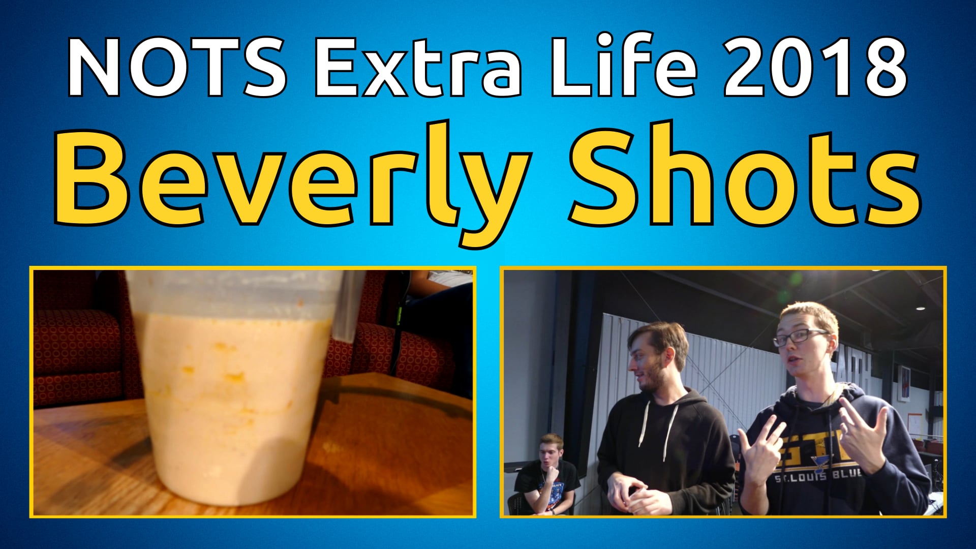 Beverly Shots - NOTS Extra Life 2018