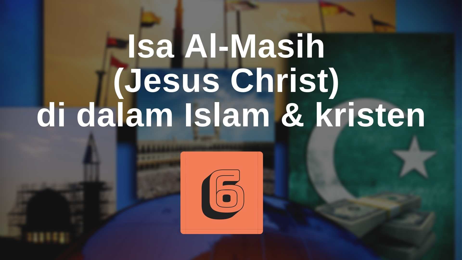 6. Isa Al-Masih (Jesus Christ) di dalam Islam & kristen