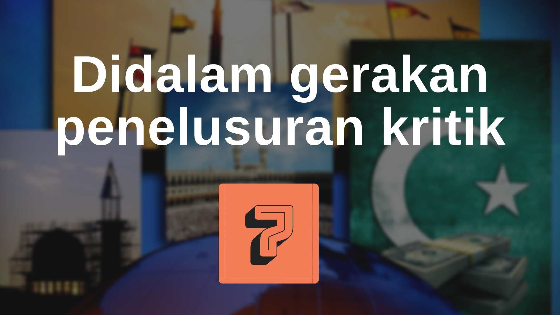 7. Didalam gerakan penelusuran kritik