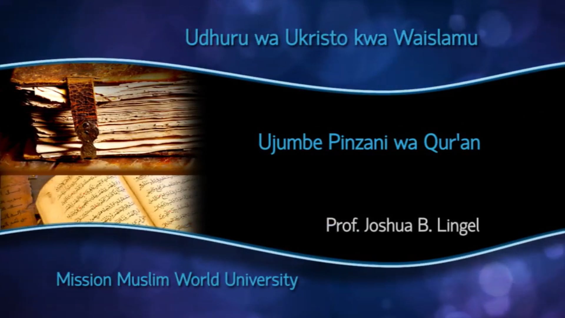 09.  Ujumbe Pinzani wa Qur’an